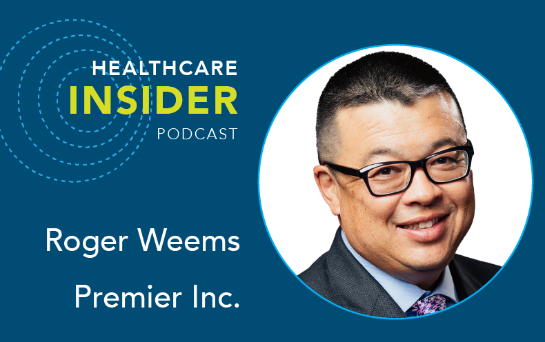 Healthcare Insider: Roger Weems of Premier Inc.